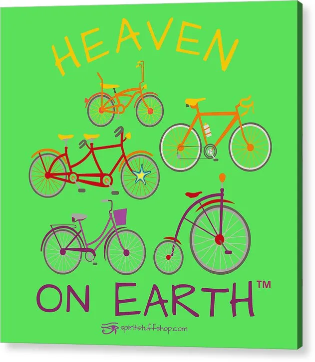 Bicycles Heaven On Earth - Acrylic Print