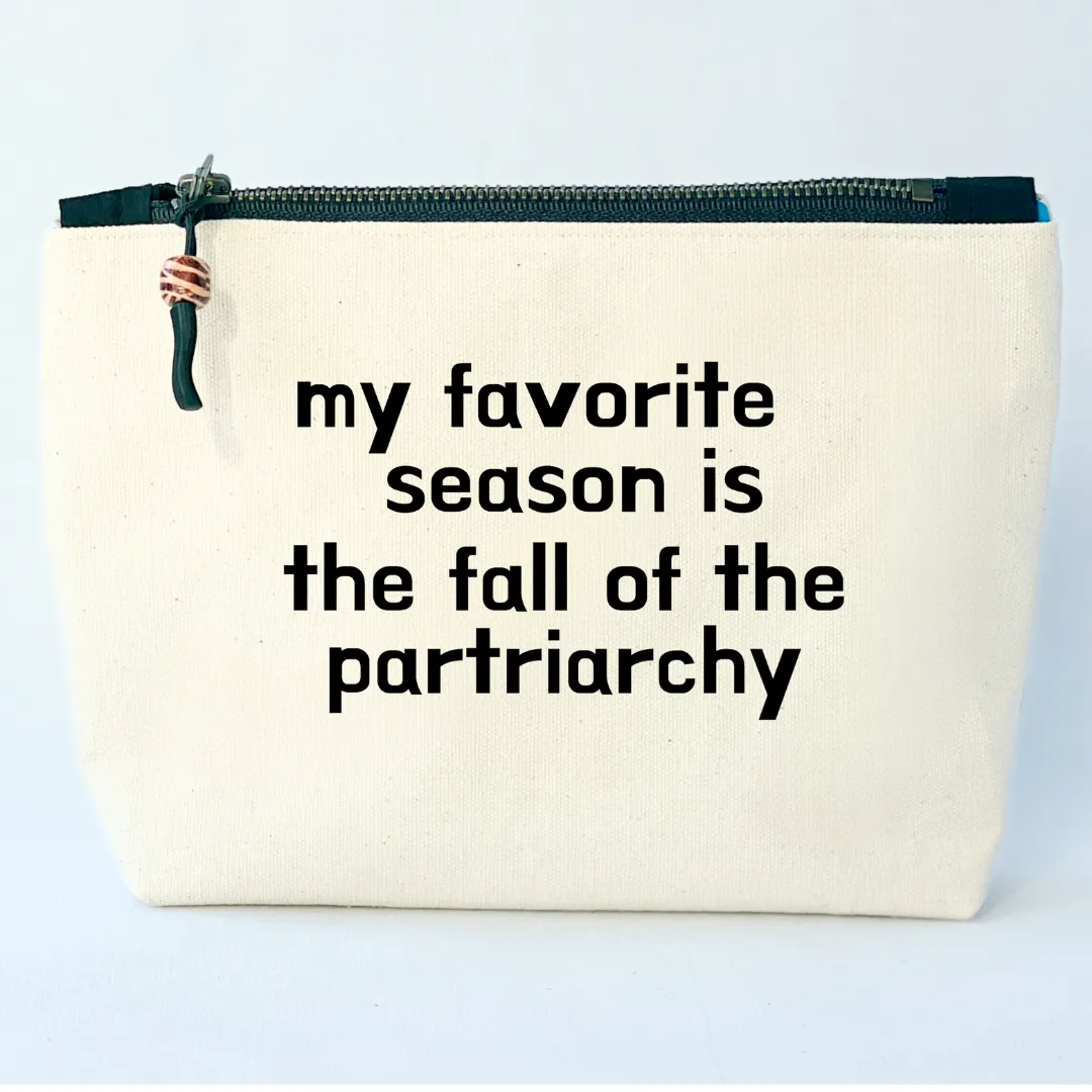 Canvas Zip Bag Lined - My Favorite Season is the Fall of the Patriarchy