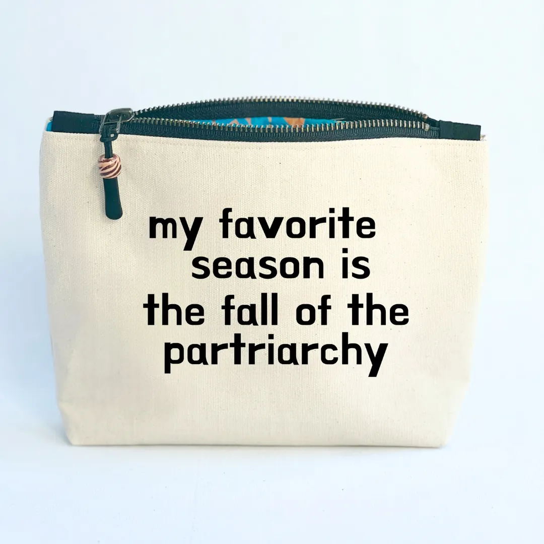Canvas Zip Bag Lined - My Favorite Season is the Fall of the Patriarchy
