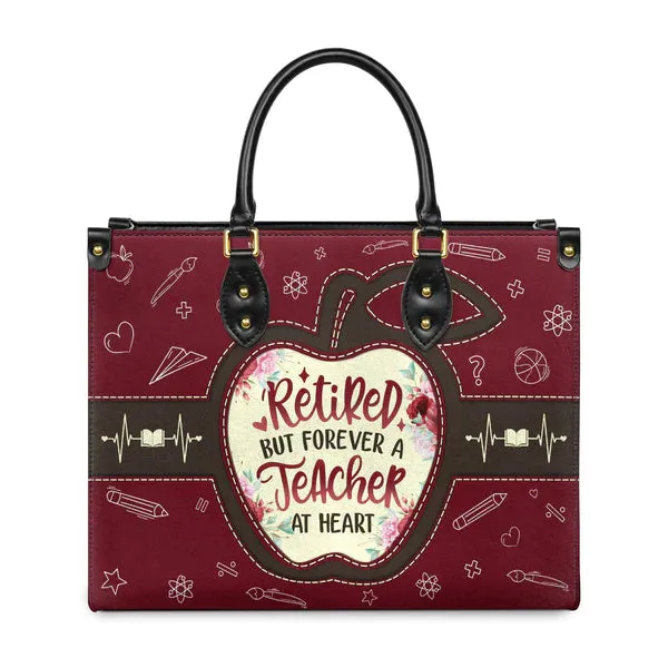 Christianartbag Teacher Bags, Custom Leather Handbags for Teachers, Gift For Teacher, Design Handbag, Retired But Forever A Teacher At Heart Handbag, CAB03281223.