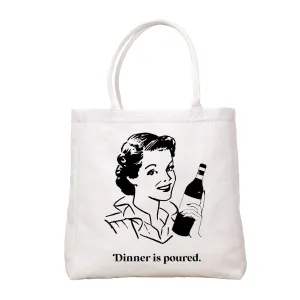 Dinner Is Poured Tote Bag