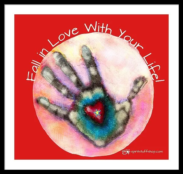 Fall In Love With Your Life - Framed Print