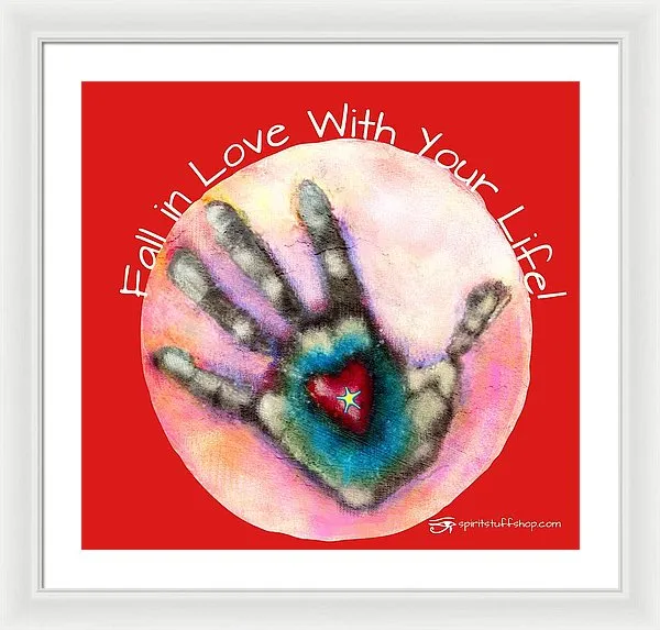Fall In Love With Your Life - Framed Print