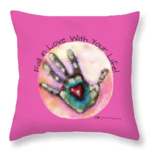Fall In Love With Your Life - Throw Pillow
