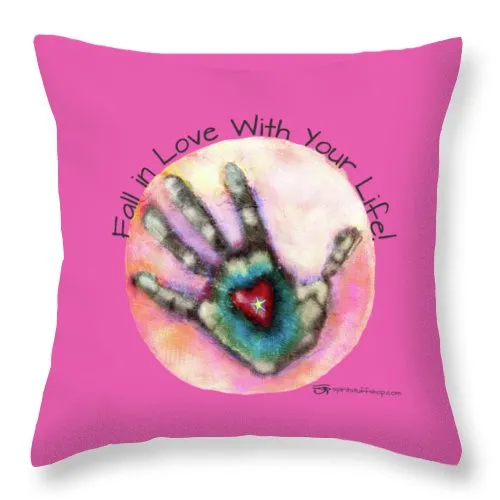 Fall In Love With Your Life - Throw Pillow