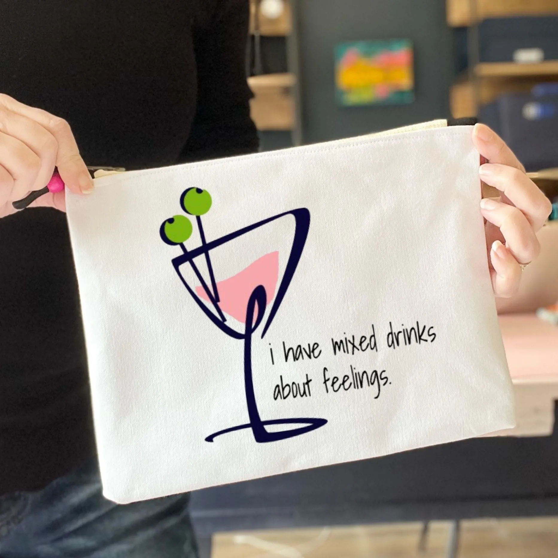 I have mixed drinks about feelings - quotes and cocktails canvas zip bag