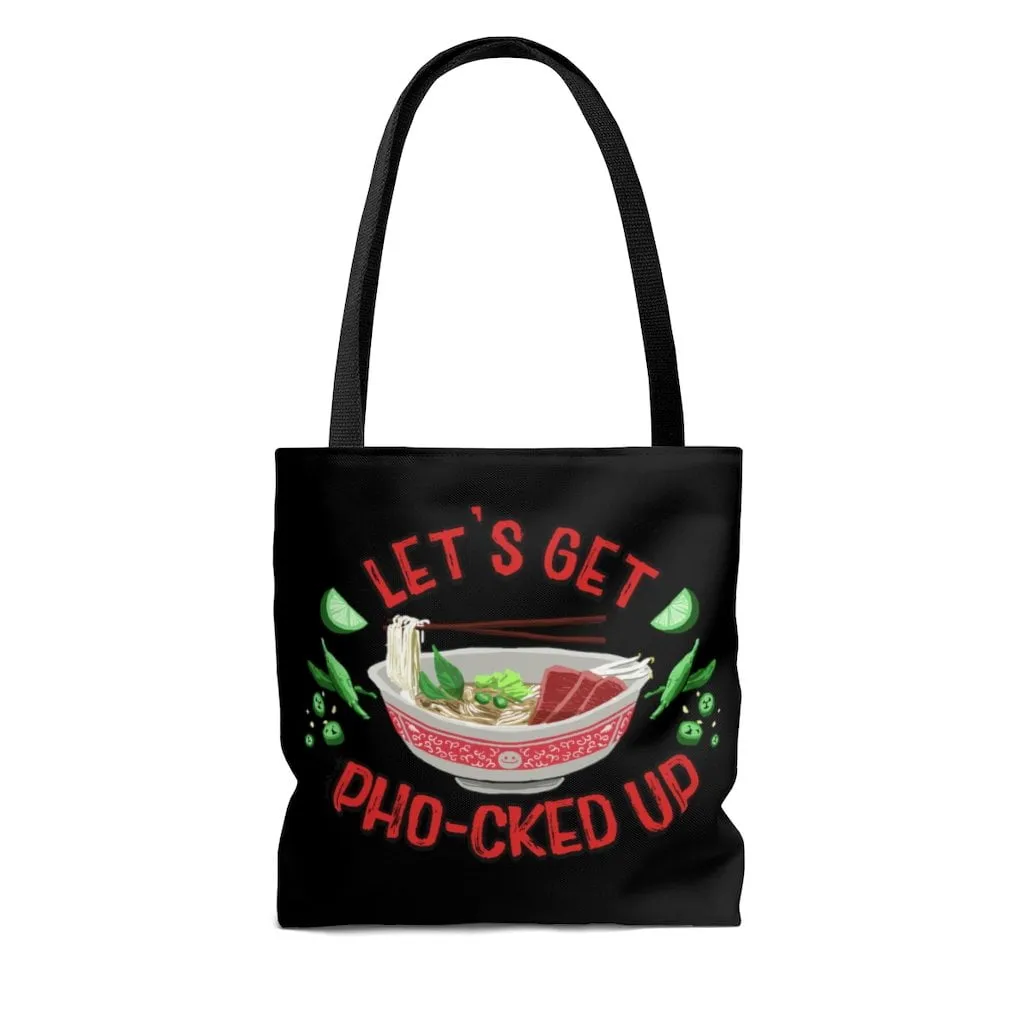 Let's Get Pho-cked Up Tote Bag
