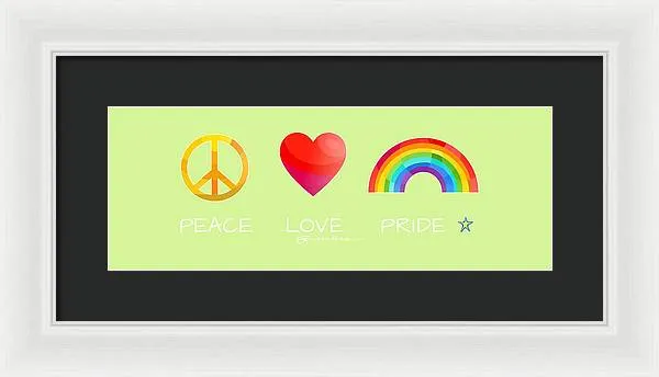 Peace Love And Pride - Framed Print