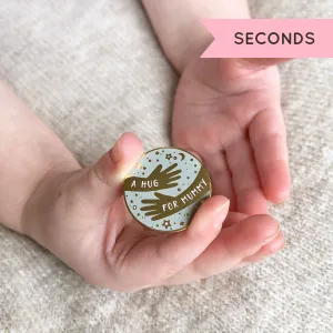 SECONDS / A Hug For Mummy Enamel Lapel Pin Badge