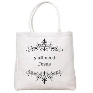 Y'all Need Jesus Tote Bag